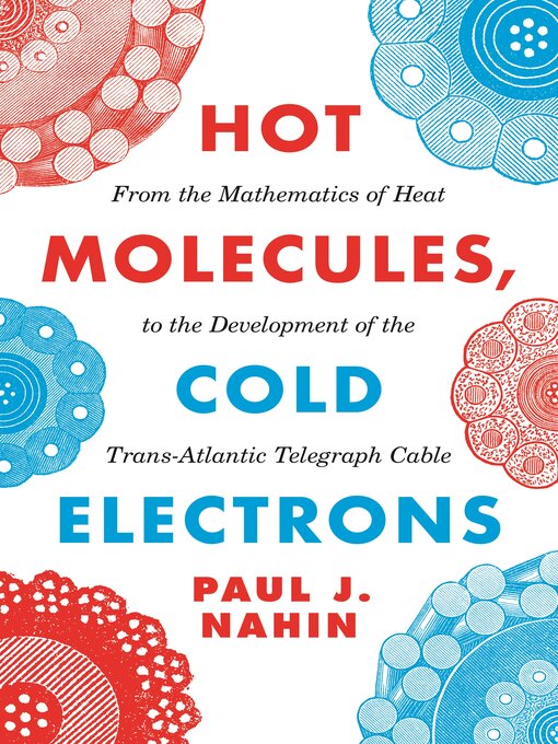 Title details for Hot Molecules, Cold Electrons by Paul J. Nahin - Available